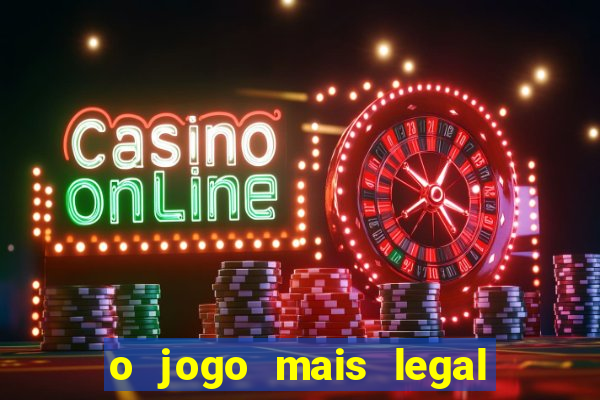 o jogo mais legal do mundo para celular